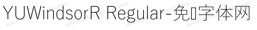 YUWindsorR Regular字体转换